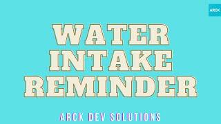 Water Intake Reminder - ARCK Dev Solutions