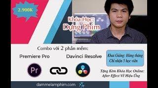 [Giới Thiệu] Khóa Học Dựng Phim Chuyên Nghiệp (Premiere Pro,After Effect,Davinci Resolve)