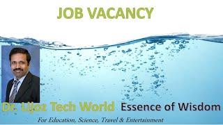 JOB VACANCY || Dr. Lijoz Tech World - For Science, Education, Travel & Entertainment...