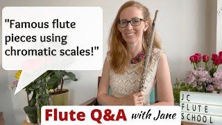 Famous flute pieces using chromatic scales!