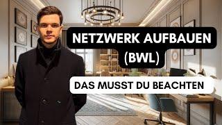 Netzwerk aufbauen - DAS musst Du beachten (BWL)