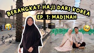 HAJI VLOG EP: 1 MADINAH | BERANGKAT HAJI DARI KOREA 