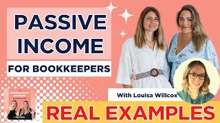 Passive Income for your Bookkeeping Business (Louisa Willcox on The Bookkeepers' Podcast)