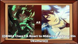 {{}BNHA Class 1 A React to Midoriya Izuku as Rin Okumura - Ao no Exorcist{}}