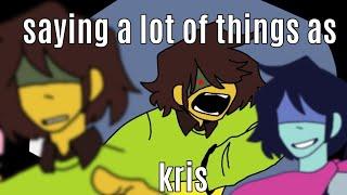 SAYING A LOT OF THINGS AS KRIS but it's animated