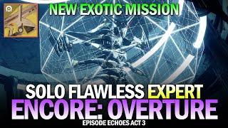 Solo Flawless Expert "Encore: Overture" New Exotic Mission / Choir of One Exotic [Destiny 2]