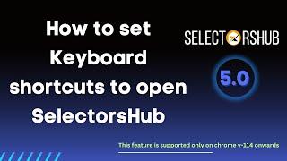 #NewFeature: How to set Keyboard Shortcut to open #SelectorsHub | 5.0 New Feature