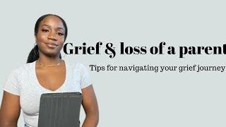 Losing a parent is hard. Tips to help with your grief & loss.