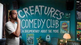 Creatures Comedy Club "THE MOVE" Documentary