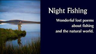 Tom Rawling's poems about fishing at night.  Evocative and powerful.  BBC Radio 4 doc.