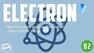 Create login authorization with Eletron and Python - Basic server setup -  vue electron tutorial