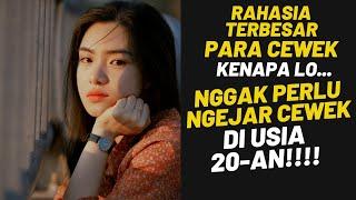 RAHASIA TERBESAR CEWEK: Kenapa Lo NGGAK PERLU Ngejar Cewek di Usia 20-an...