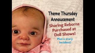 HAVINGUON Theme Thursday Announcement! Sharing Reborn Baby Dolls Purchased at Doll Shows!