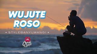 WUJUTE ROSO • STYLE BANYUWANGIAN • CEPEKCANTIKOFFICIAL •