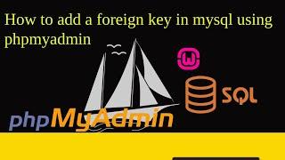 How to add a foreign key in mysql using phpmyadmin