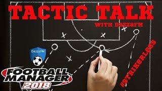 FM18 - Tactic Talk - Strikerless - Football Manager 2018