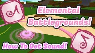 [SOUND!] Elemental Battlegrounds - Element How-To-Get