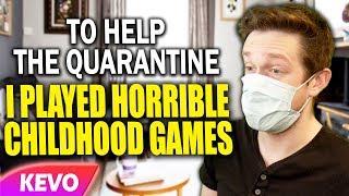 To help the quarantine I played horrible games from my childhood