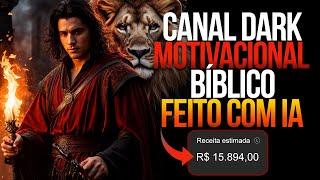 CANAL DARK MOTIVACIONAL BÍBLICO FEITO COM IA MONETIZA RÁPIDO PARA GANHAR DINHEIRO NO YOUTUBE