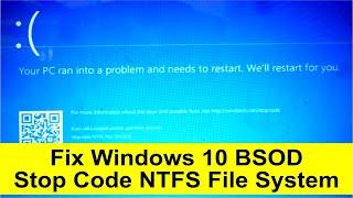 Fix Windows 10 BSOD Error Stop Code NTFS File System