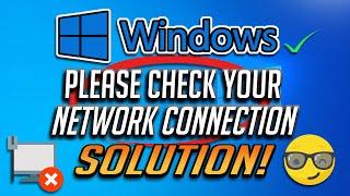 Fix Error "Please Check Your Network Connection" In Windows 10/8/7 [2025]