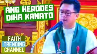 HASTANG #REALTALK NGA HOMILIYA: ANG HERODES DIHA KANATO