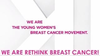 We are Rethink Breast Cancer!