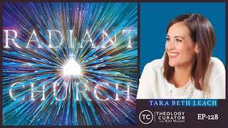 Becoming a Radiant Church with Tara Beth Leach [EP-128]