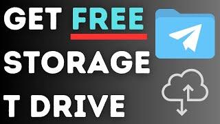 How To Get Unlimited Storage On Telegram For Free! Telegram Free Storage T Drive Setup