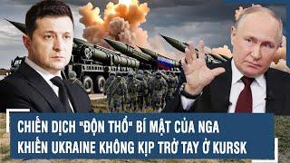 Chiến dịch "độn thổ" bí mật của Nga khiến Ukraine không kịp trở tay ở Kursk l VTs