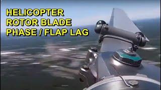 Helicopter Rotor Blade Phase Lag / Flap Lag In Real Time.