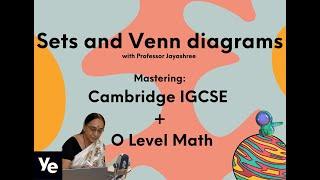 Sets and Venn diagrams Part 1 | Cambridge IGCSE and O Level Math 2022+ | A* series