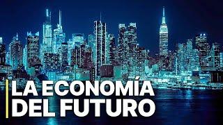 La economía del futuro | Inteligencia Artificial | Economía mundial