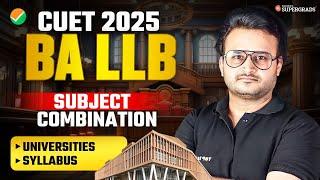 ️ BA LLB After CUET 2025: Detailed Syllabus, Top Universities & Best Subject Combination Explained