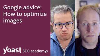 SEO news: Google advice on how to optimize images