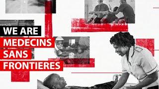 We are Médecins Sans Frontières