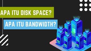 Web Hosting:  Apa itu Disk Space dan Bandwidth?