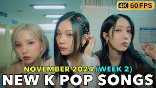 NEW K POP SONGS (NOVEMBER 2024 - WEEK 2) [4K]