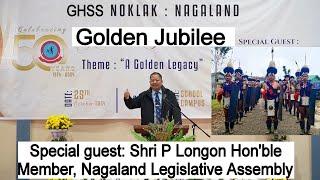 Govt. Higher Secondary School Noklak. Golden Jubilee. Special guest : Shri P Longon MLA.