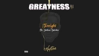 DJ Neptune - [Tonight] Ft. Joshua Baraka