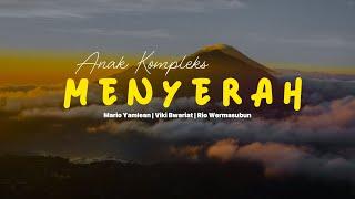 MENYERAH - Anak Kompleks