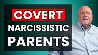 Covert Narcissistic Mother or Father: The HIDDEN Abuse No One Sees