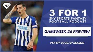 3 for 1 Sky Fantasy Podcast | Gameweek 26 Preview | Fantasy Football Hub | Sky Fantasy Tips 20/21