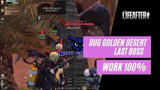 BUG GOLDEN DESERT LAST BOSS WORK 100% | LIFE AFTER