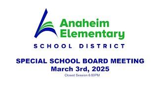 Anaheim Elementary Special School Board Meeting - (March 3rd, 2025)