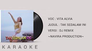 Vita Alvia - Tak Sedalam Ini Karaoke ( Dj Cepak Cepak Jeder) Terbaru 2022