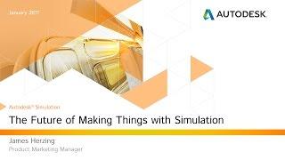 Autodesk Virtual Academy: The Future of Making Things with Simulation