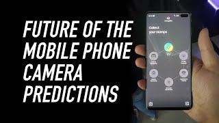 Future of the Mobile Phone Camera Predictions #chungdha