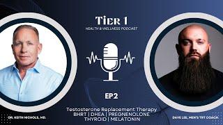 DEEP DIVE into Testosterone Replacement Therapy - DHEA & MeLaToNiN || Tier 1 Health and Wellness