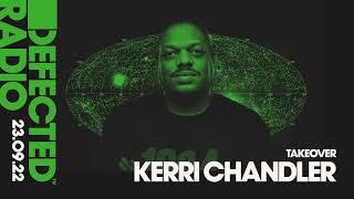 Defected Radio Show: Kerri Chandler Takeover - 23.09.22